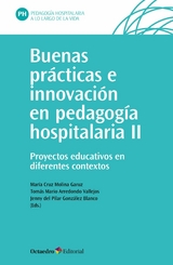 Buenas prácticas e innovación en pedagogía hospitalaria (II) - María Cruz Molina Garuz, Tomás Mario Arredondo Vallejos, Jenny del Pilar González Blanco