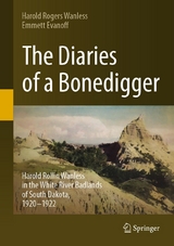 The Diaries of a Bonedigger - Harold Rogers Wanless, Emmett Evanoff