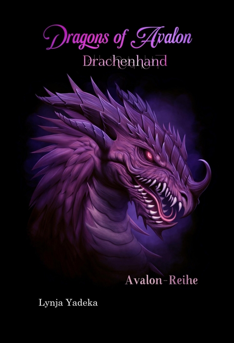 Dragons of Avalon: Drachenhand - Lynja Yadeka