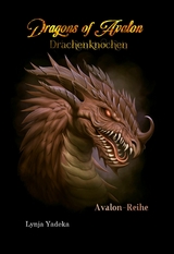 Dragons of Avalon: Drachenknochen - Lynja Yadeka