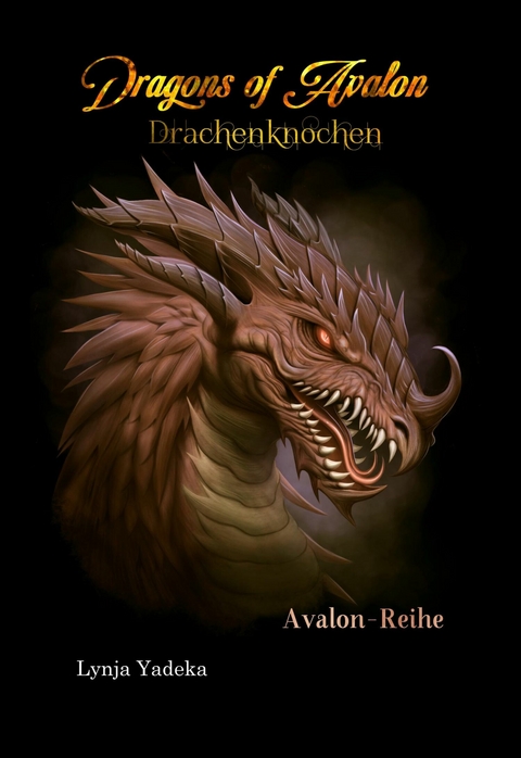 Dragons of Avalon: Drachenknochen - Lynja Yadeka