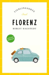 Florenz Reiseführer LIEBLINGSORTE - Birgit Haustedt