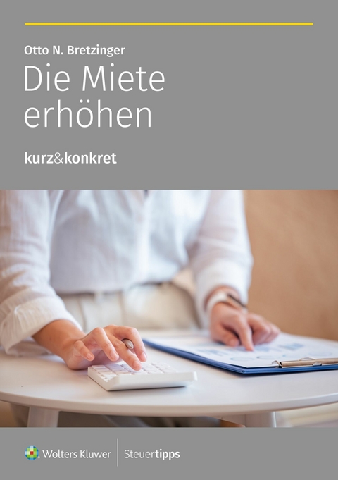 Die Miete erhöhen - Otto N. Bretzinger