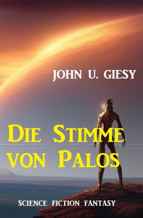 Die Stimme von Palos: Science Fiction Fantasy -  John U. Giesy