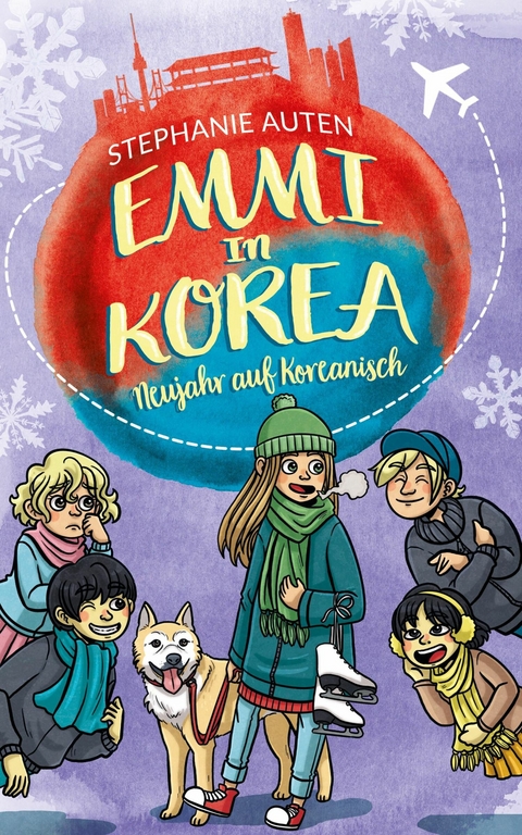 Emmi in Korea 6: Neujahr auf Koreanisch - Stephanie Auten