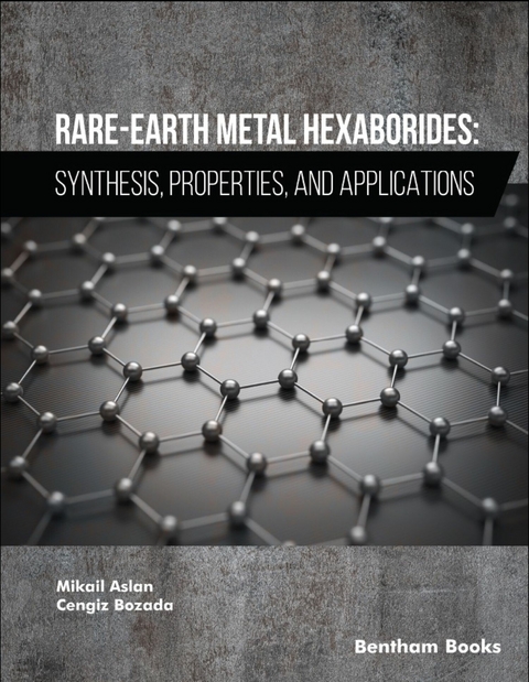 Rare-Earth Metal Hexaborides - Mikail Aslan, Cengiz Bozada