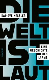 Die Welt ist laut -  Kai-Ove Kessler