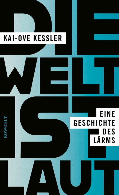 Die Welt ist laut -  Kai-Ove Kessler