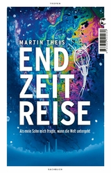 Endzeitreise -  Martin Theis