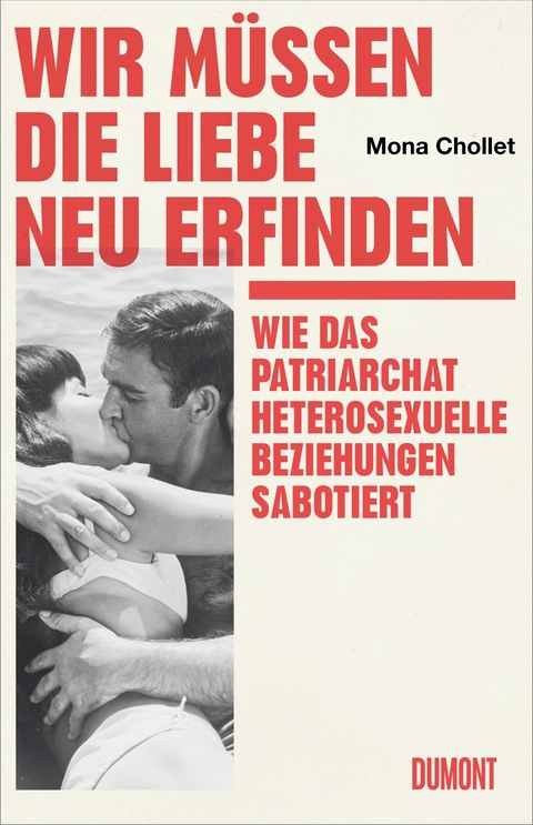 Wir müssen die Liebe neu erfinden - Mona Chollet