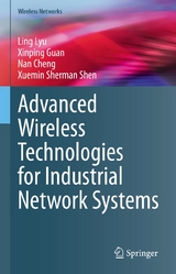 Advanced Wireless Technologies for Industrial Network Systems - Ling Lyu, Xinping Guan, Nan Cheng, Xuemin Sherman Shen