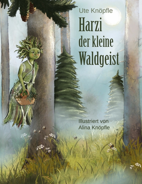 Harzi, der kleine Waldgeist - Ute Knöpfle