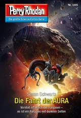 Perry Rhodan 3205: Die Fahrt der AURA - Susan Schwartz