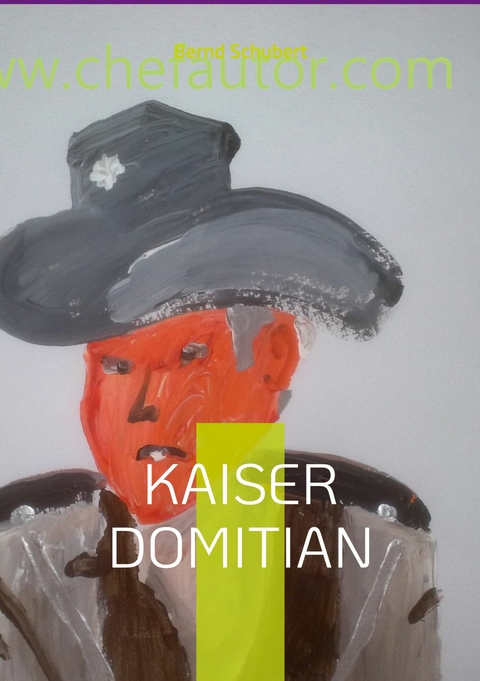 Kaiser Domitian -  Bernd Schubert