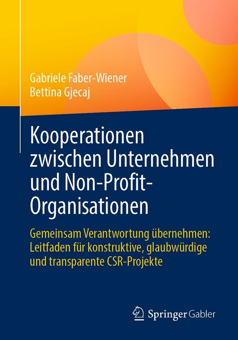 Kooperationen zwischen Unternehmen und Non-Profit-Organisationen - Gabriele Faber-Wiener, Bettina Gjecaj