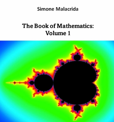 The Book of Mathematics: Volume 1 - Simone Malacrida