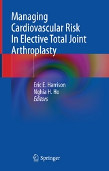 Managing Cardiovascular Risk In Elective Total Joint Arthroplasty - 