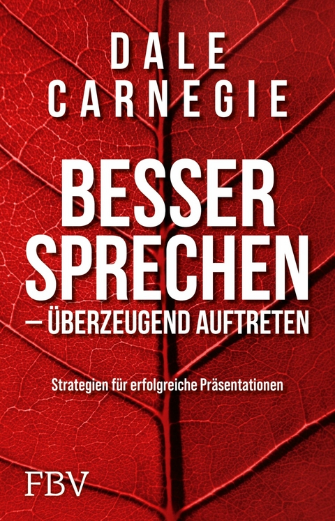 Besser sprechen – überzeugend auftreten - Dale Carnegie