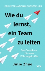 Wie du lernst, ein Team zu leiten - Julie Zhuo