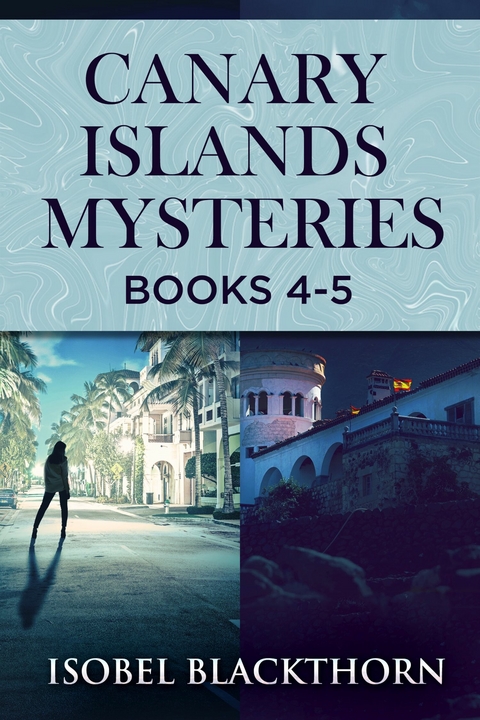 Canary Islands Mysteries - Books 4-5 -  Isobel Blackthorn