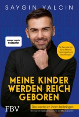 Meine Kinder werden reich geboren - Saygin Yalcin