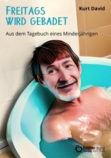 Freitags wird gebadet - Kurt David