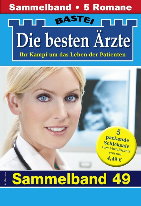 Die besten Ärzte - Sammelband 49 - Katrin Kastell, Isabelle Winter, Stefan Frank, Sybille Nordmann, Karin Graf