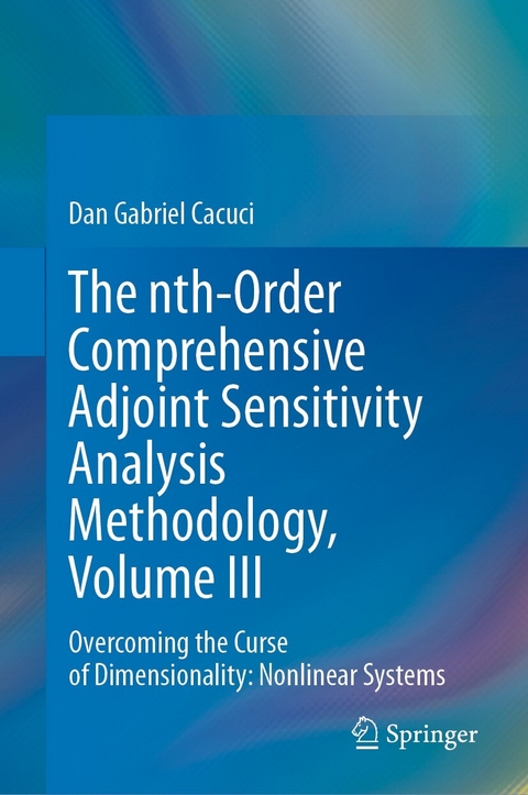 The nth-Order Comprehensive Adjoint Sensitivity Analysis Methodology, Volume III - Dan Gabriel Cacuci