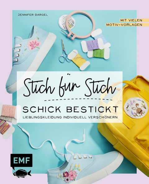 Stich für Stich – Schick bestickt - Jennifer Dargel