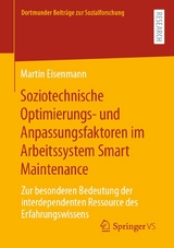 Soziotechnische Optimierungs- und Anpassungsfaktoren im Arbeitssystem Smart Maintenance - Martin Eisenmann