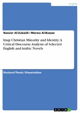 Iraqi Christian Minority and Identity: A Critical Discourse Analysis of Selected English and Arabic Novels - Nassier Al-Zubaidi, Marwa Al-Bazzaz