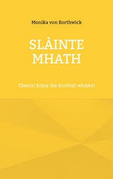 Slàinte mhath - Monika von Borthwick