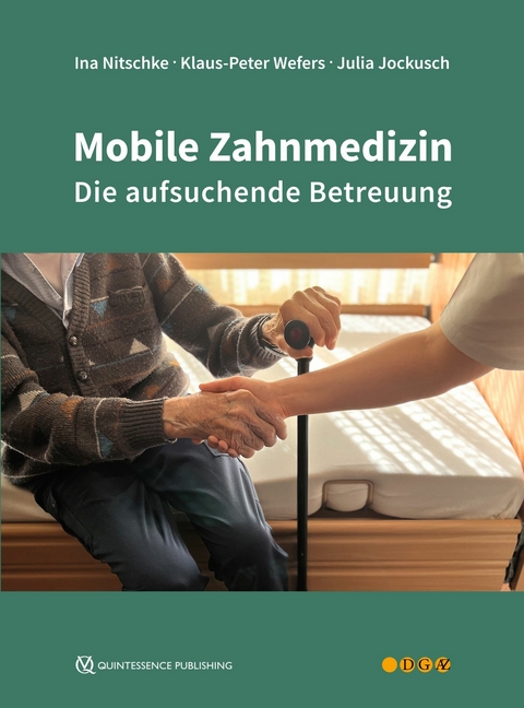 Mobile Zahnmedizin - Ina Nitschke, Klaus-Peter Wefers, Julia Jockusch