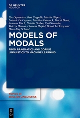 Models of Modals - Ilse Depraetere, Bert Cappelle, Martin Hilpert, Ludovic De Cuypere, Mathieu Dehouck, Pascal Denis, Susanne Flach, Natalia Grabar, Cyril Grandin, Thierry Hamon, Clemens Hufeld, Benoît Leclercq, Hans-Jörg Schmid