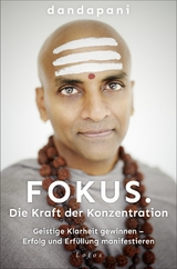 Fokus. Die Kraft der Konzentration -  Dandapani