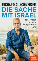 Die Sache mit Israel -  Richard C. Schneider