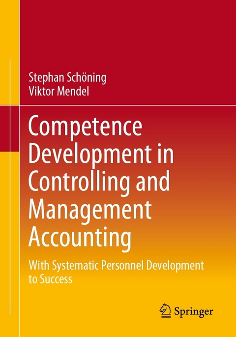 Competence Development in Controlling and Management Accounting - Stephan Schöning, Viktor Mendel