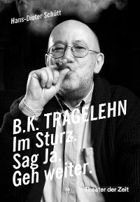 B. K. TRAGELEHN - Hans-Dieter Schütt