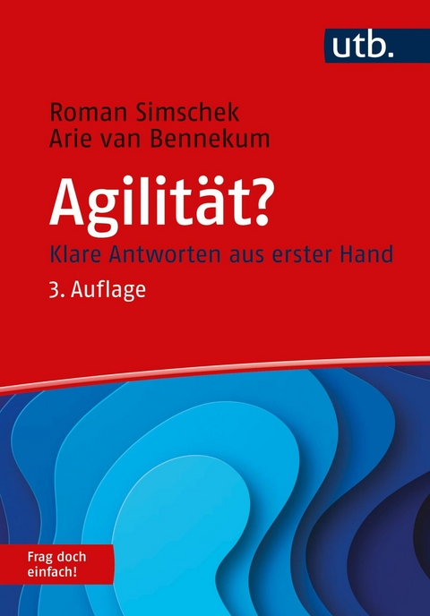 Agilität? Frag doch einfach! -  Roman Simschek,  Arie van Bennekum