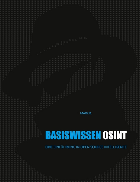 Basiswissen OSINT - Mark B.