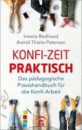 Konfi-Zeit praktisch -  Irmela Redhead,  Astrid Thiele-Petersen