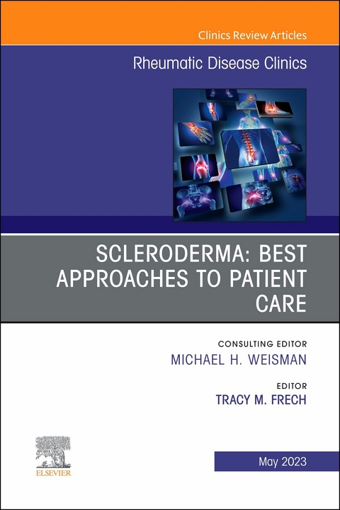 Scleroderma: Best Approaches to Patient Care, An Issue of Rheumatic Disease Clinics of North America, E-Book - 