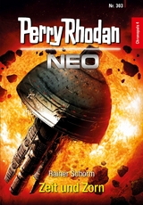 Perry Rhodan Neo 303: Zeit und Zorn - Rainer Schorm