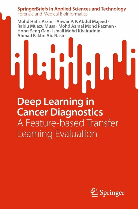 Deep Learning in Cancer Diagnostics - Mohd Hafiz Arzmi, Anwar P. P. Abdul Majeed, Rabiu Muazu Musa, Mohd Azraai Mohd Razman, Hong-Seng Gan, Ismail Mohd Khairuddin, Ahmad Fakhri Ab. Nasir