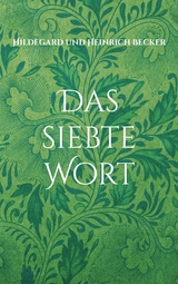 Das siebte Wort - Heinrich Becker, Hildegard Becker