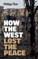 How the West Lost the Peace - Philipp Ther