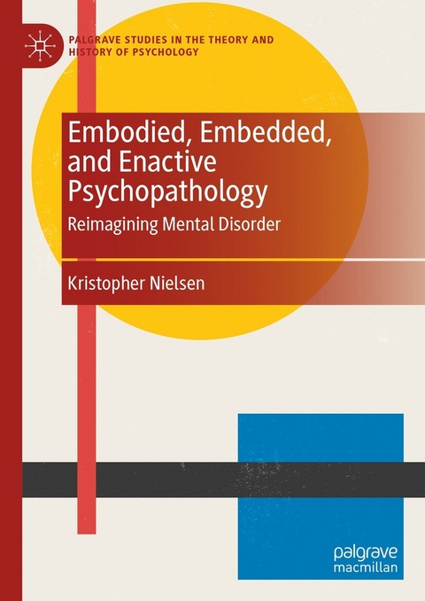 Embodied, Embedded, and Enactive Psychopathology - Kristopher Nielsen