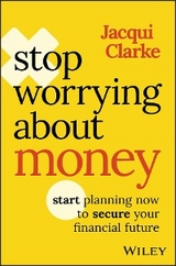 Stop Worrying about Money - Jacqui Clarke