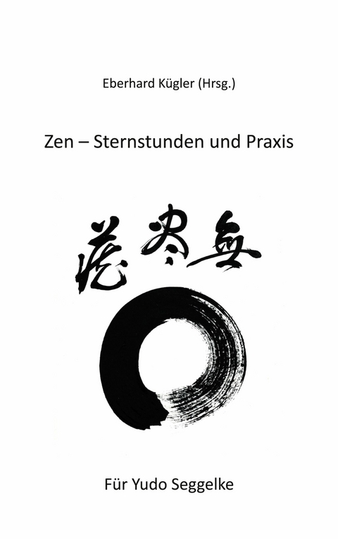 Zen - Sternstunden und Praxis - 