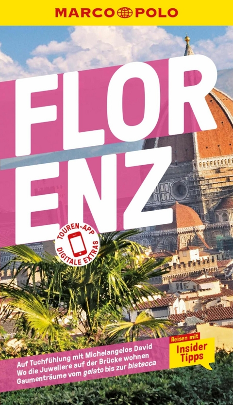 MARCO POLO Reiseführer E-Book Florenz - Caterina Romig Ciccarelli, Stefanie Elisabeth Spieler, Stephanie K.J. Matthias